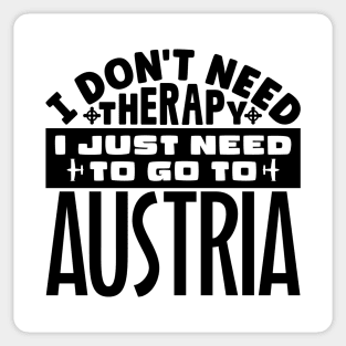 I don't need therapy, I just need to go to Austria Sticker